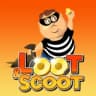 Loot and Scoot